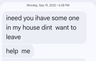 09/19/2022 6:28:02 PM: ineed you ihave some one in my house dint want to leave help me help me resolve that problem